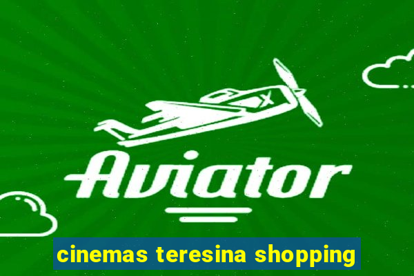 cinemas teresina shopping